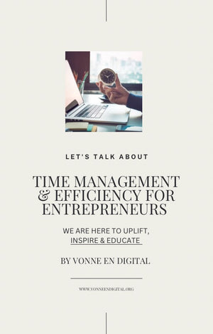 TIME MANAGEMENT & EFFICIENCY FOR ENTREPRENEURS -Digital Products/File